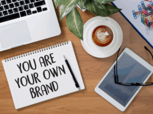 Personal Branding: You are Your Own Brand